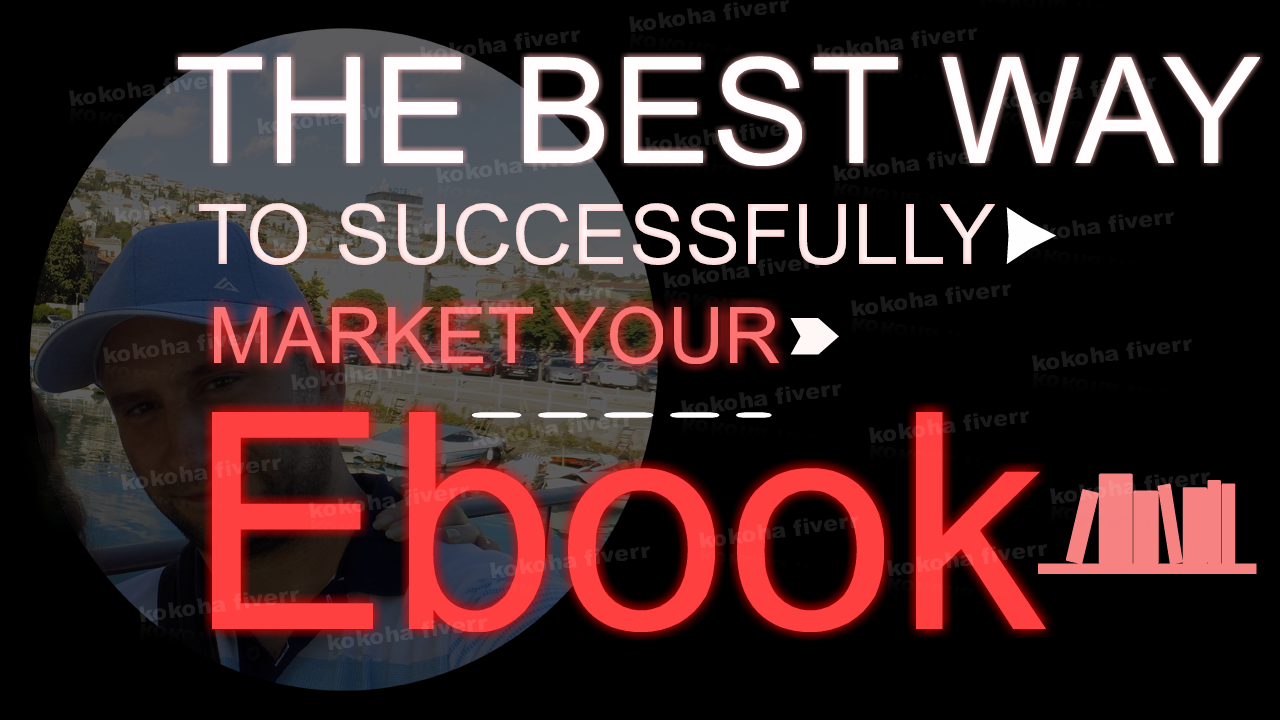 The Best Way to Successfully Market Your eBook in 2023